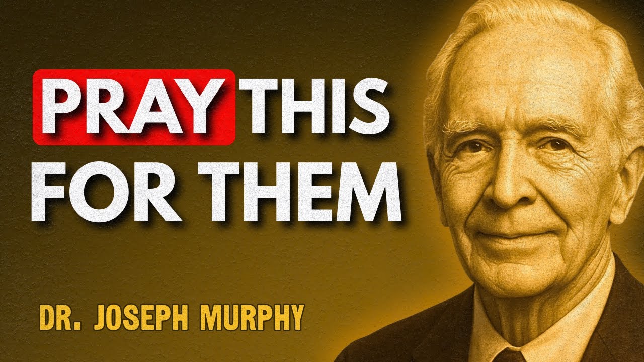 When Someone You Love Is Hurting, Say This Prayer | Dr. Joseph Murphy