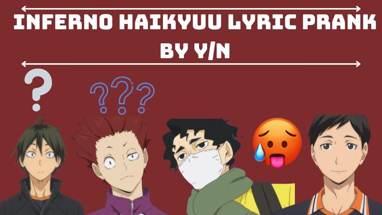 [Haikyuu Texting Story] Inferno Haikyuu Lyric Prank by Y/N