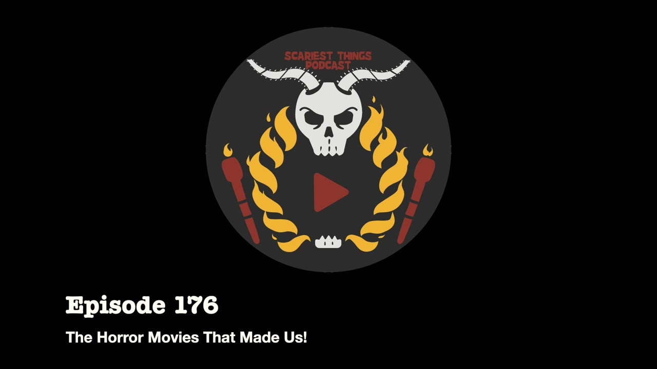 Episide 176: Horror Movies That Made Us