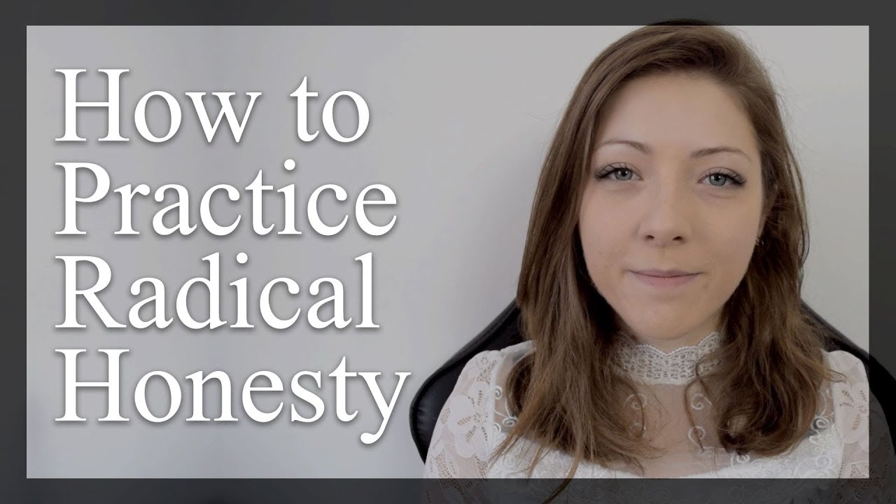 How to Practice Radical Honesty