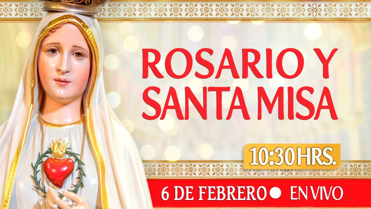 🔸ROSARIO Y SANTA MISA І Viernes 6 de Febrero 2026.  Pe. Pablo Beorlegui EP.