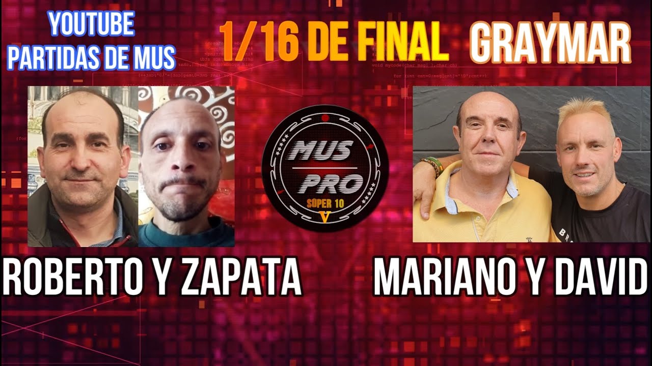MUS PRO V SÚPER 10. Ronda 1/16 De Final. Dani Zapata y  Roberto Glez vsMariano Marcos y David Maroto