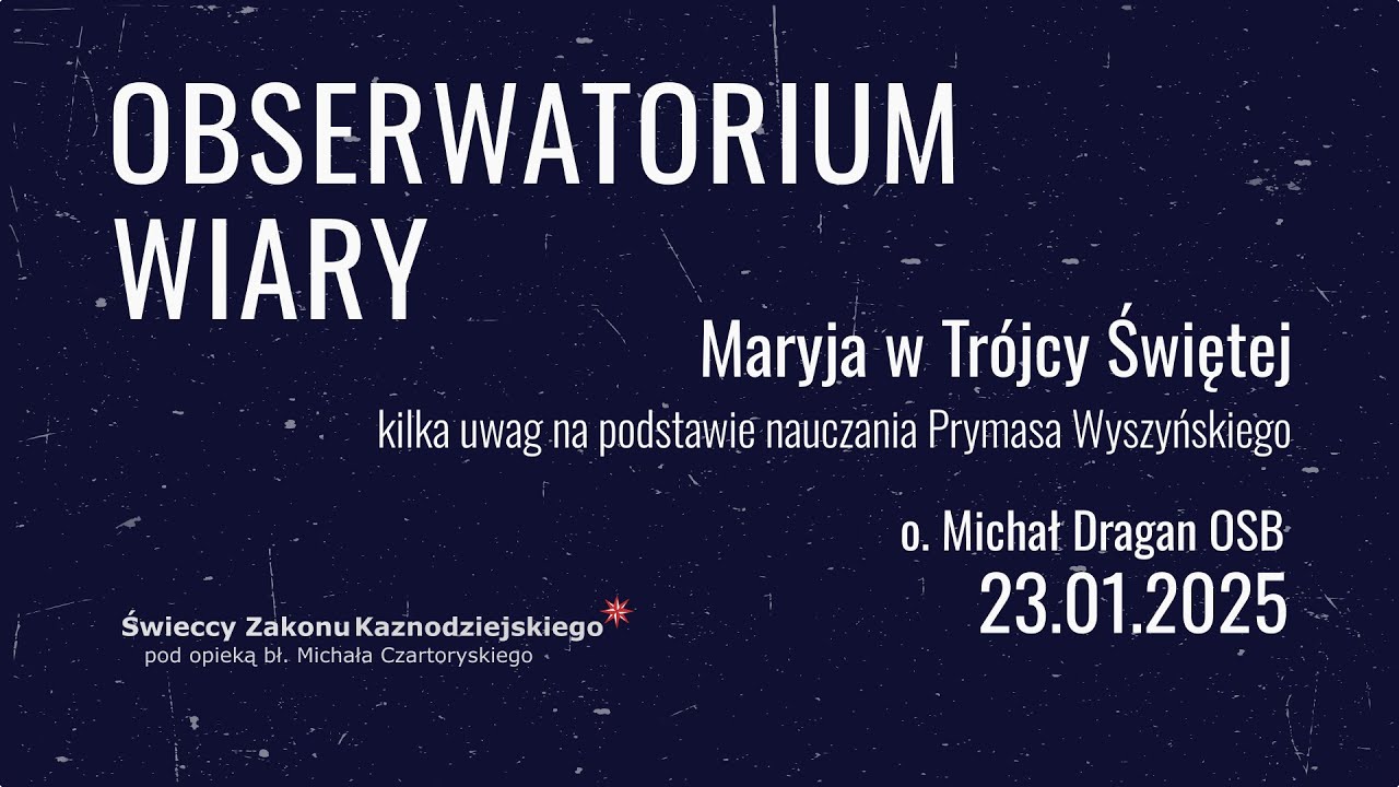 Maryja w Trójcy Świętej .:. o. Michał Dragan OSB .:. Obserwatorium Wiary S08E05