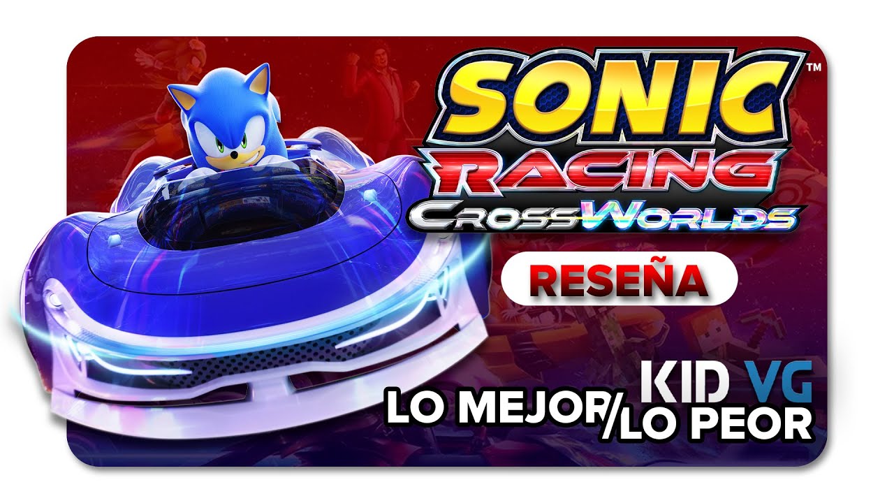RESE&Ntilde;A | SONIC RACING CROSSWORLDS - El MEJOR juego de CARRERAS de SONIC