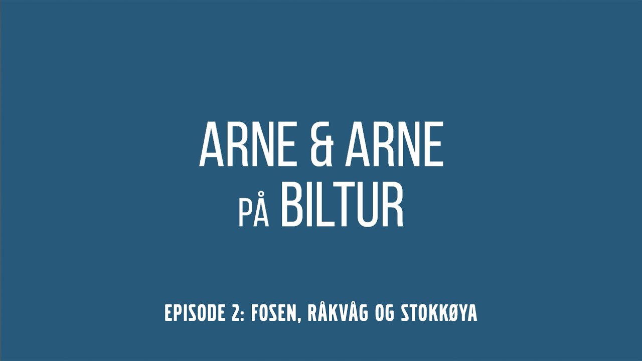 Arne og Arne – Episode 2: Fosen, Råkvåg og Stokkøya