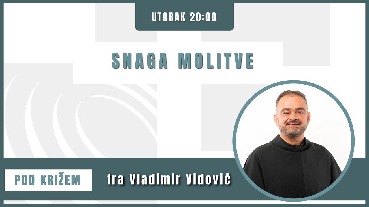Pod križem - 14.5.2024. - Snaga molitve