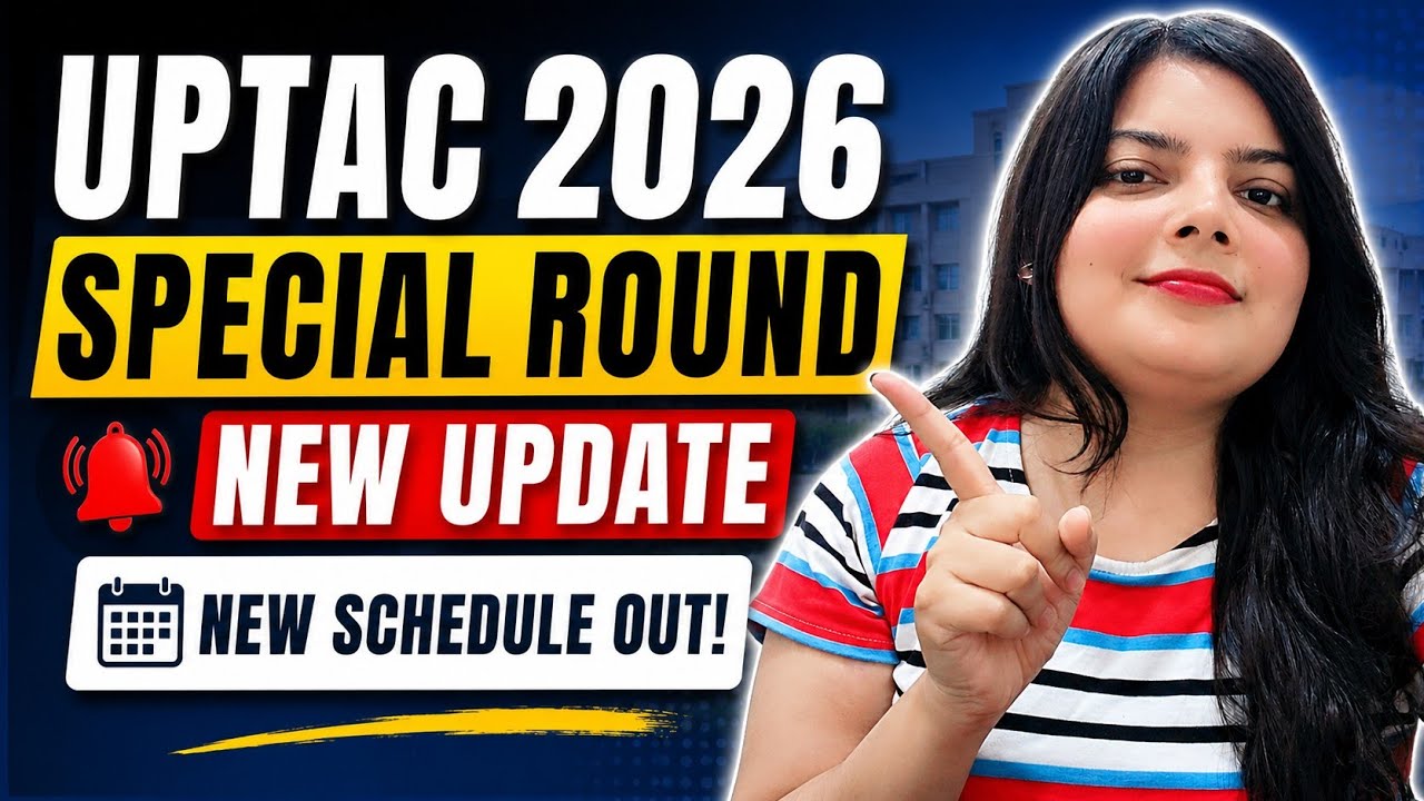 🚨UPTAC 2026 Special Round New Schedule Out 🔥 MBA MCA BTech Choice Filling & ₹20,000 Payment Update✅