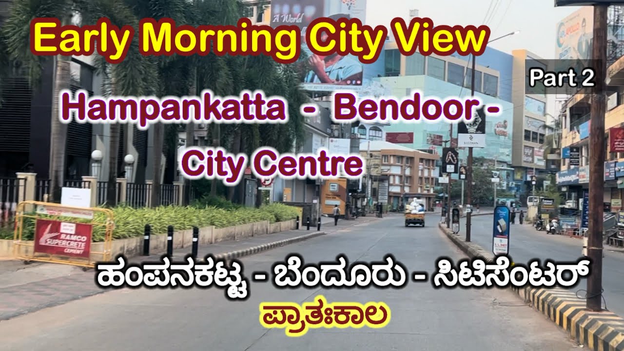 Early Morning City View- Hampankatta-Bendoor-City Centre - Part 2