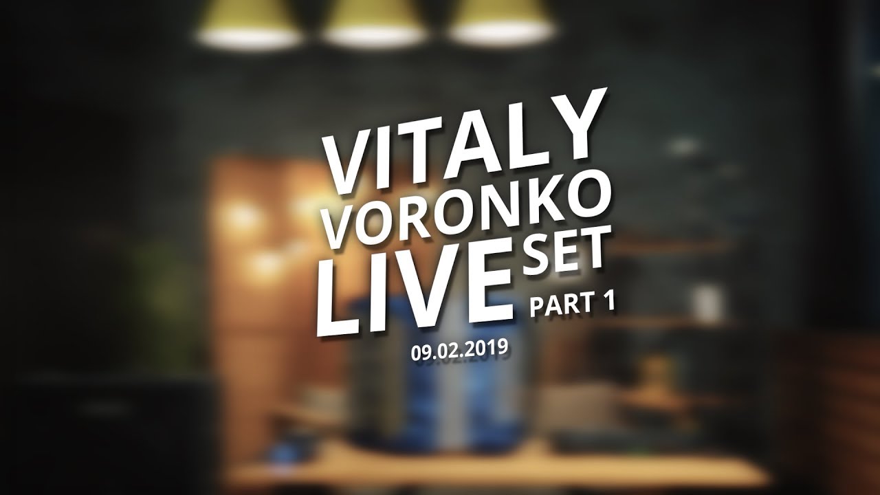 Vitaly Voronko live set (Part 1)
