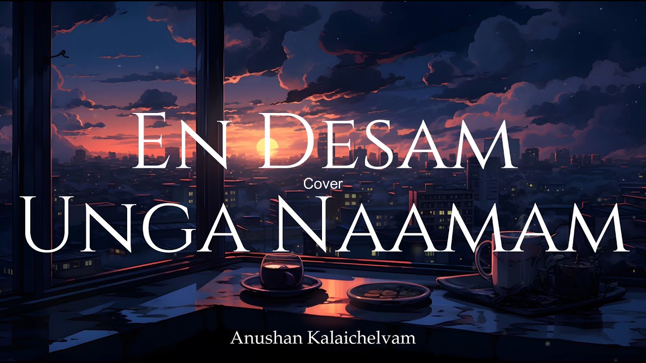 En Desam x Unga Namam | Anushan Kalaichelvam | Tamil Christian Songs | Cover