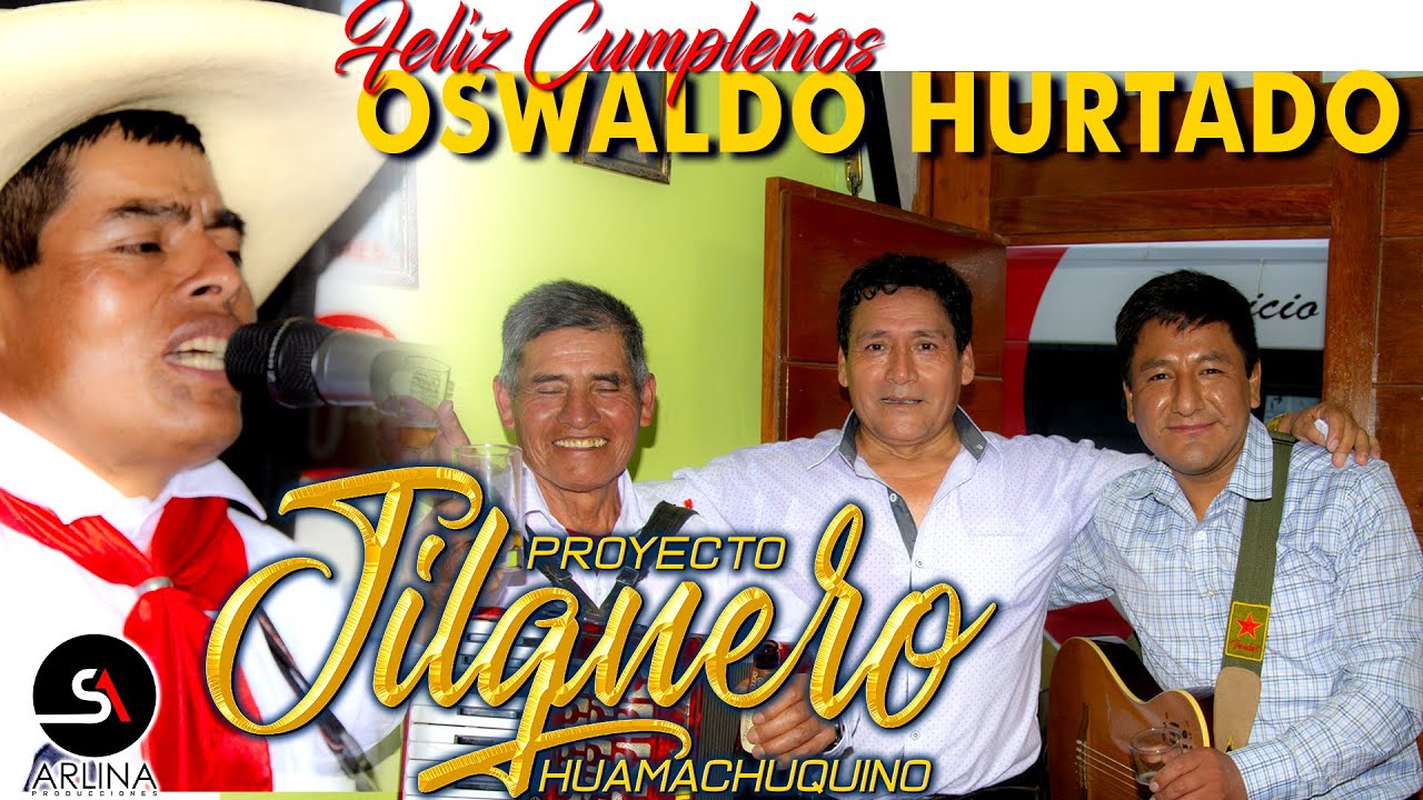 FELIZ CUMPLEAÑOS AMIGO OSWALDO HURTADO | JILGUERO HUAMACHUQUINO  2021