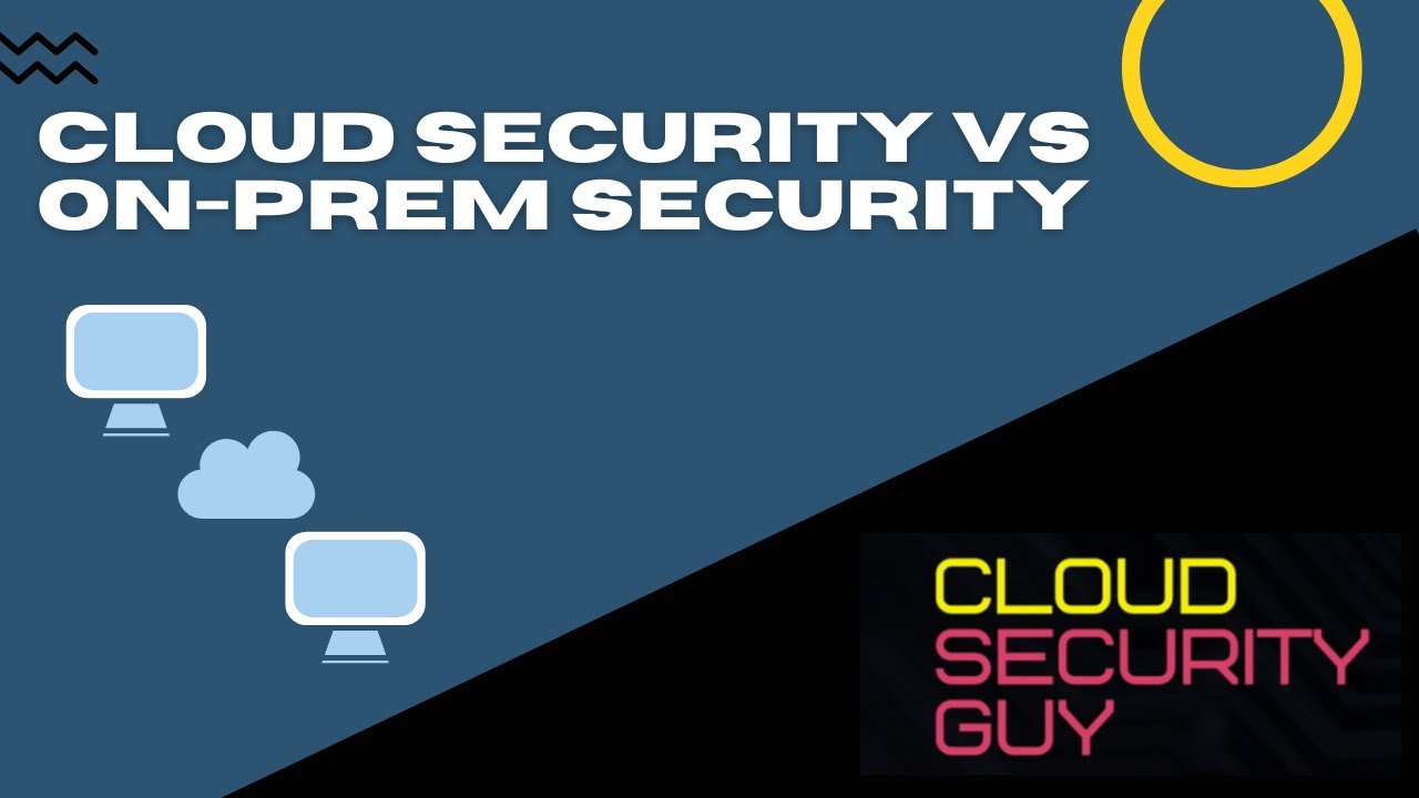 Cloud Security vs On-premises 2022 | Which is better ?