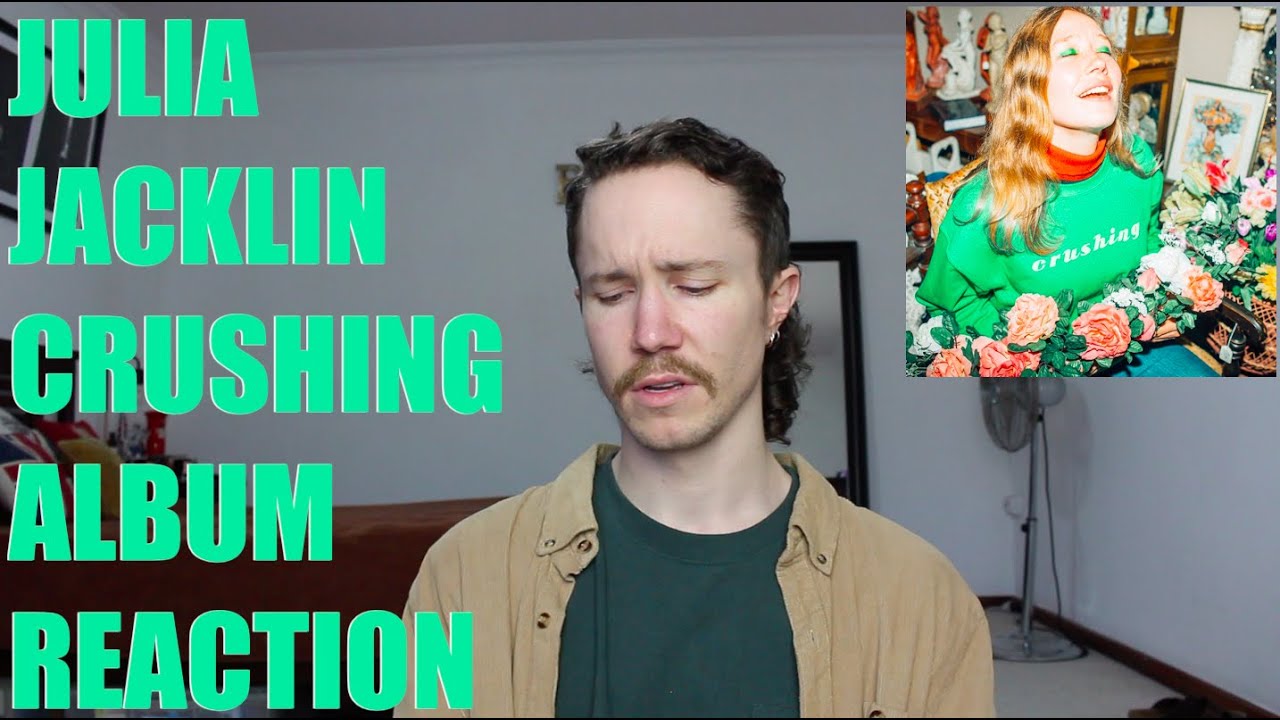 JULIA JACKLIN - CRUSHING ALBUM REACTION
