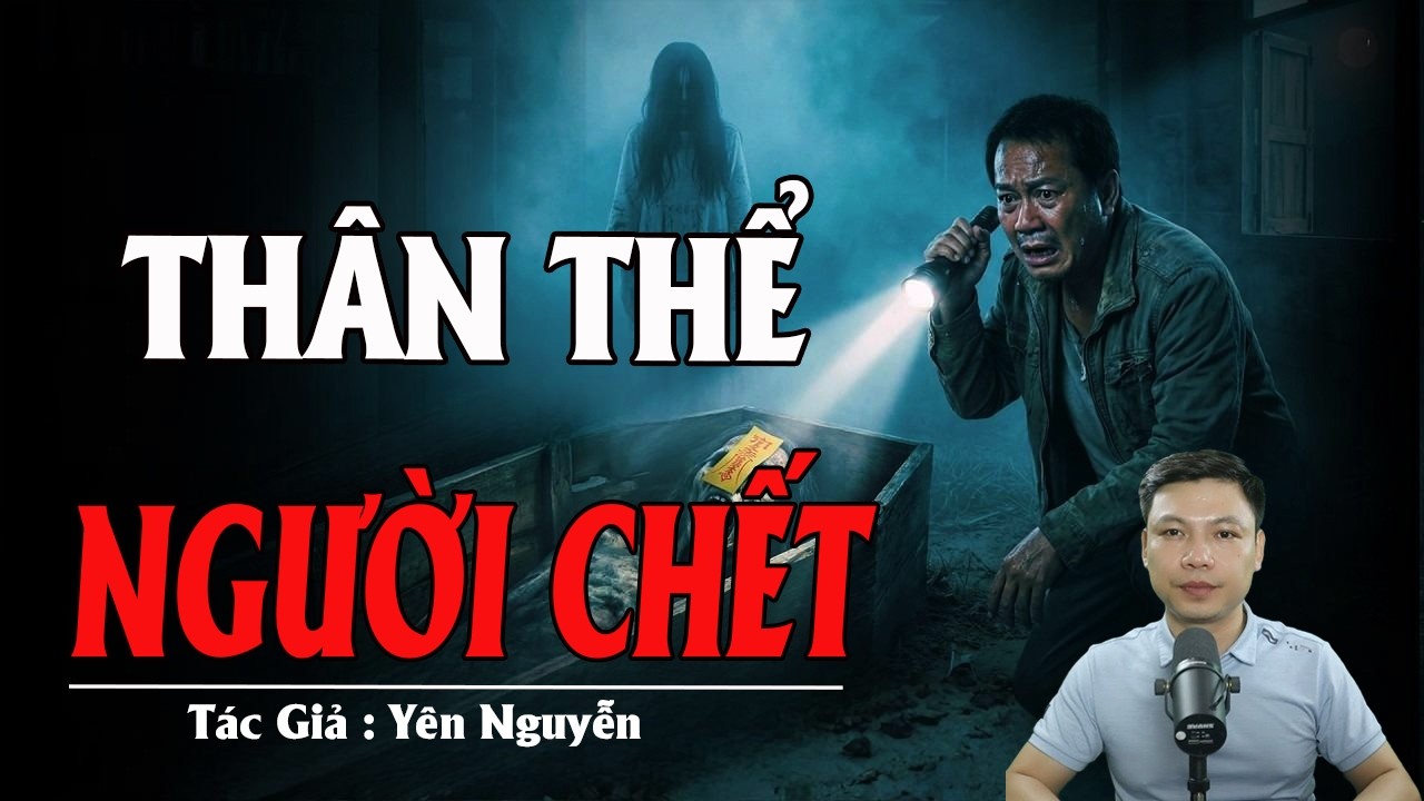THÂN THỂ NGƯỜI CHẾT | Truyện Ma Kinh Dị - Tuyển Tập Truyện Ma Đình Soạn Hay 2026