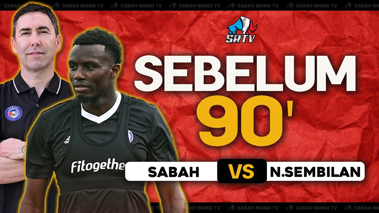 MATCH 16 - Sabah FC Vs Negeri Sembilan FC