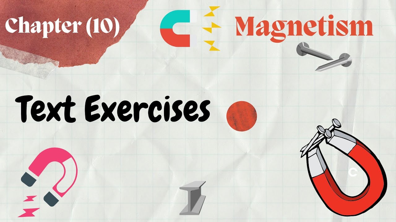 Grade (10) Physics - Chapter (10) Magnetism [Text Exercises]