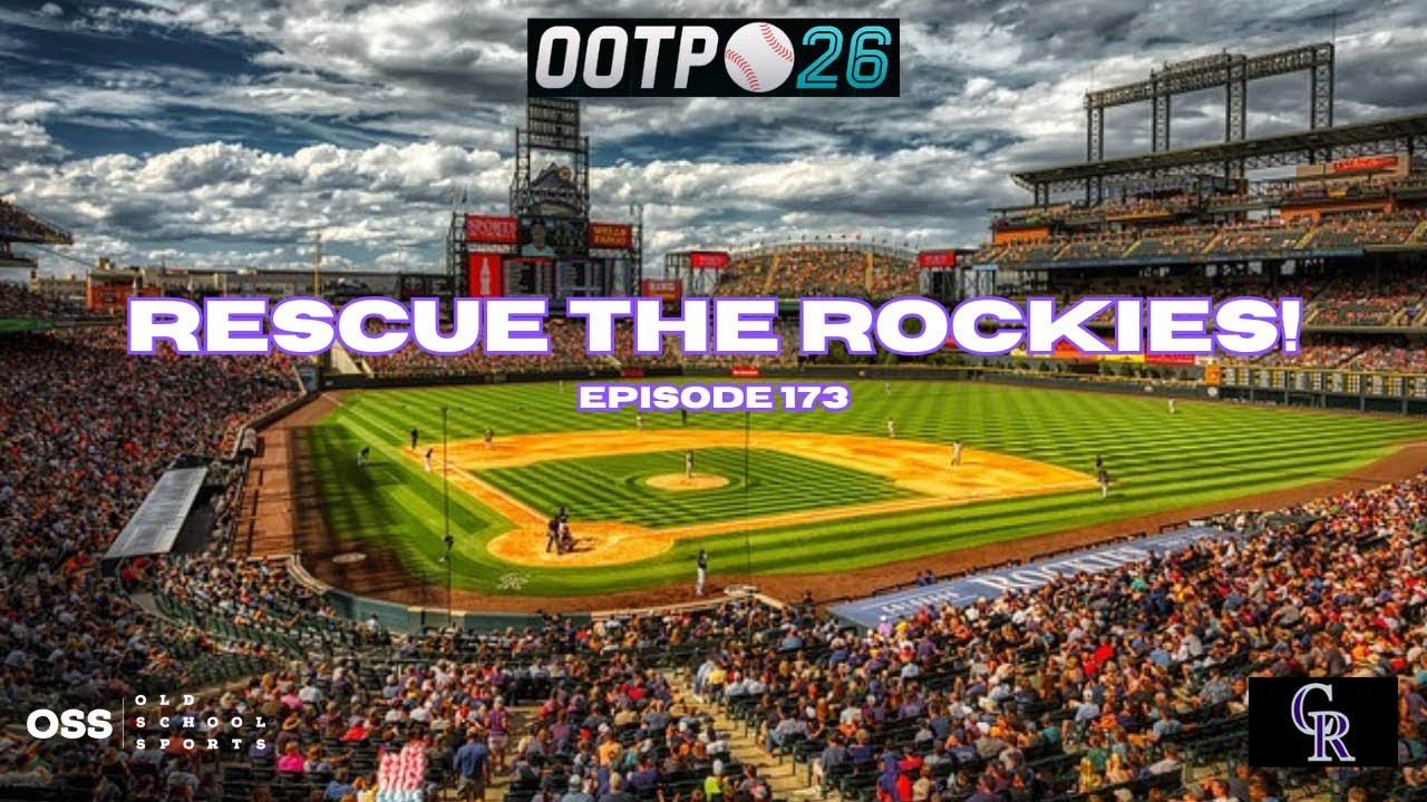 Out of the Park Baseball 26 - Rescue the Rockies (Ep 173)
