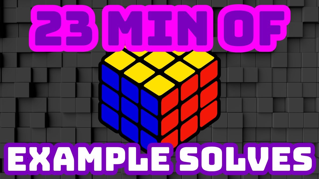 23 Minutes of Back-to-Back 3x3 Cube Solves