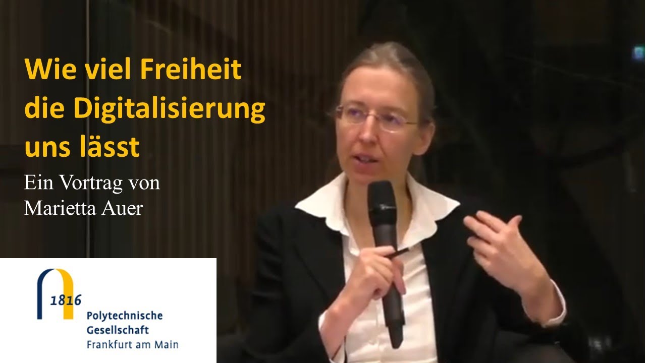 Marietta Auer: Wie viel Freiheit die Digitalisierung uns lässt