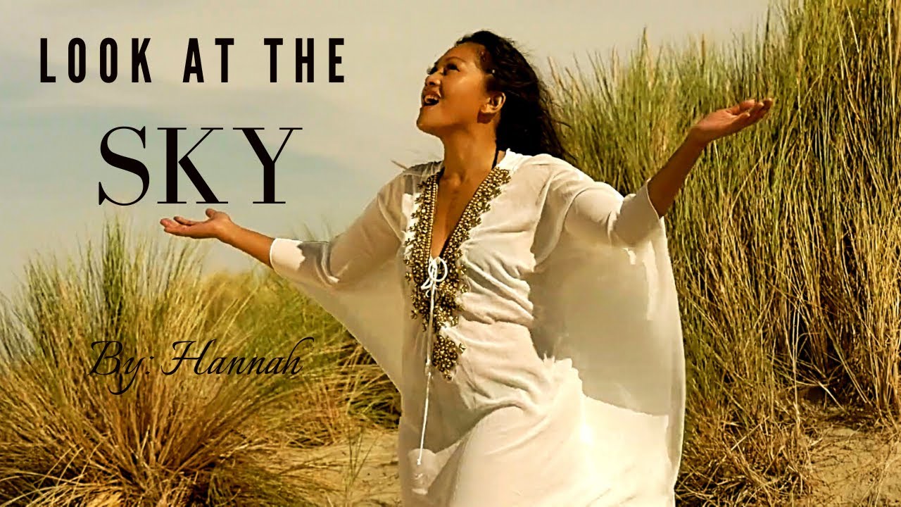LOOK AT THE SKY -    Hannah Grace Saplad  (Official Music Video )