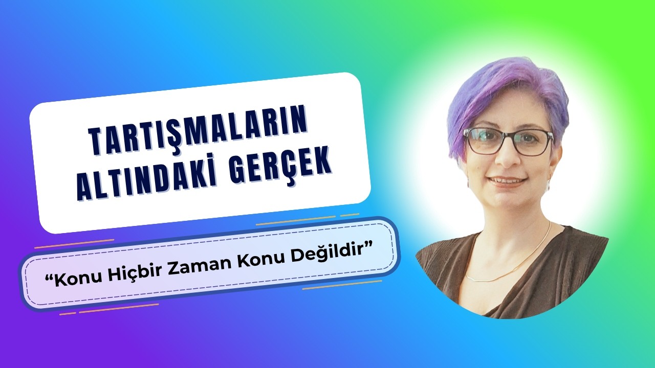 Tartışmaların Altındaki Gerçek - Konu Hiçbir Zaman Konu Değildir