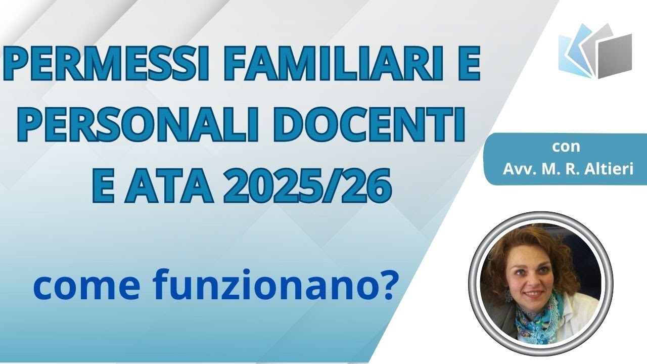 PERMESSI FAMILIARI E PERSONALI DOCENTI E ATA 2025/26: COME FUNZIONANO?