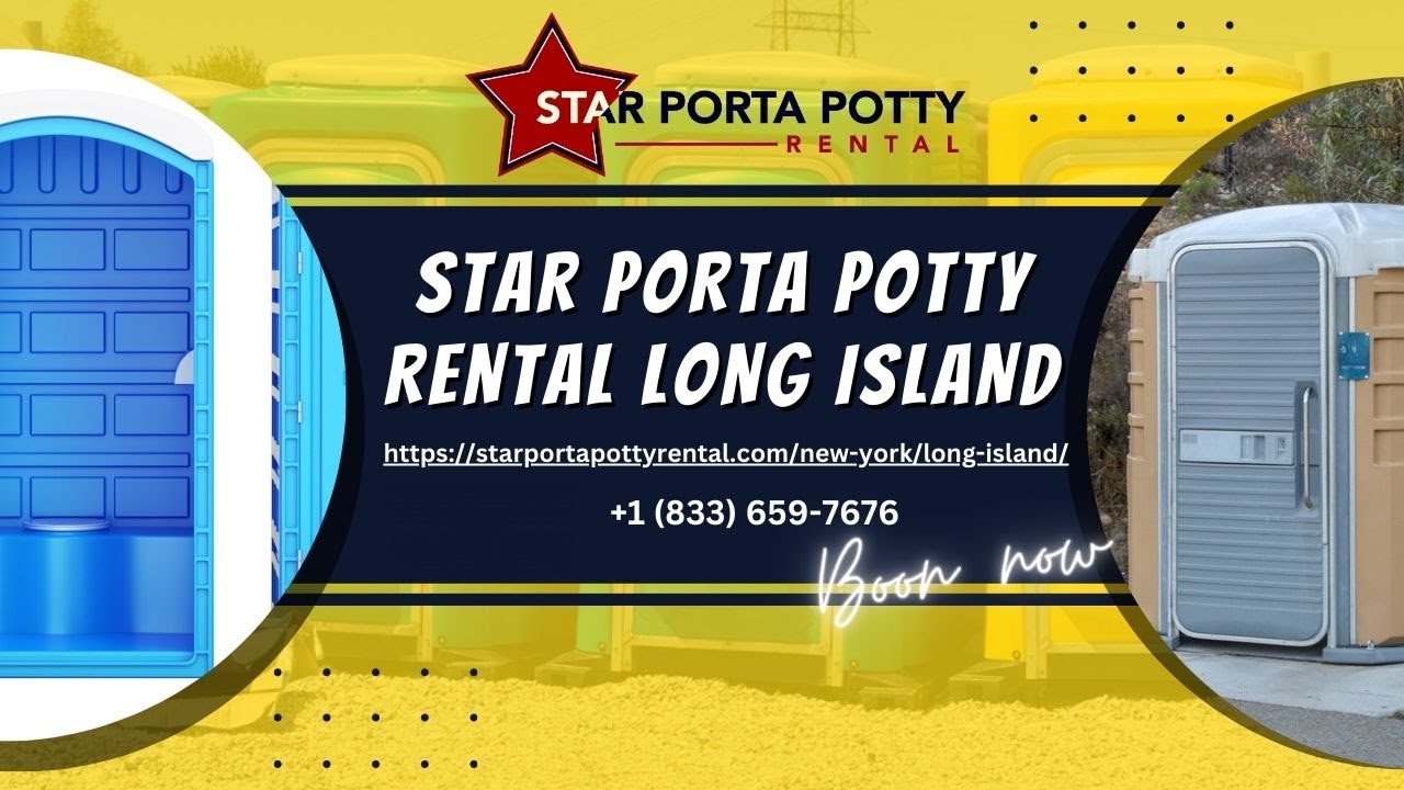 Need A Bathroom For Your Next Event? Rent Portable Toilets in Long Island with Star Porta Potty