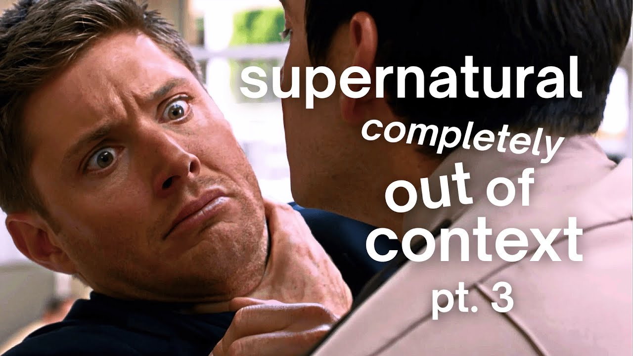 supernatural entirely out of context pt.3