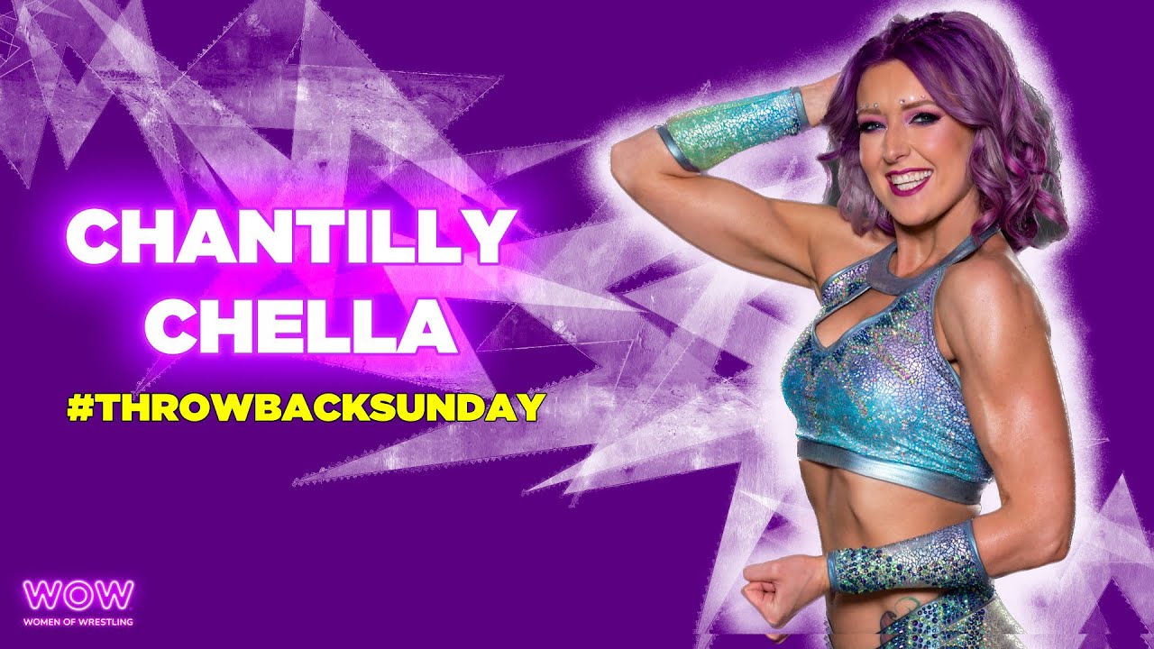 The Best of Chantilly Chella | #ThrowbackSunday | WOW - Women Of Wrestling