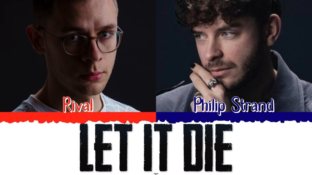 😣 RIVAL Ft. PHILIP STRAND - Let It Die [Color Coded Lyrics Eng|Esp] 😣