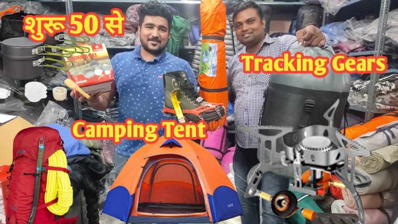 Camping tent, Tracking gears cheapest market in Delhi कम पैसों में अपना कैंपिंग का पूरा सामान ले जाओ