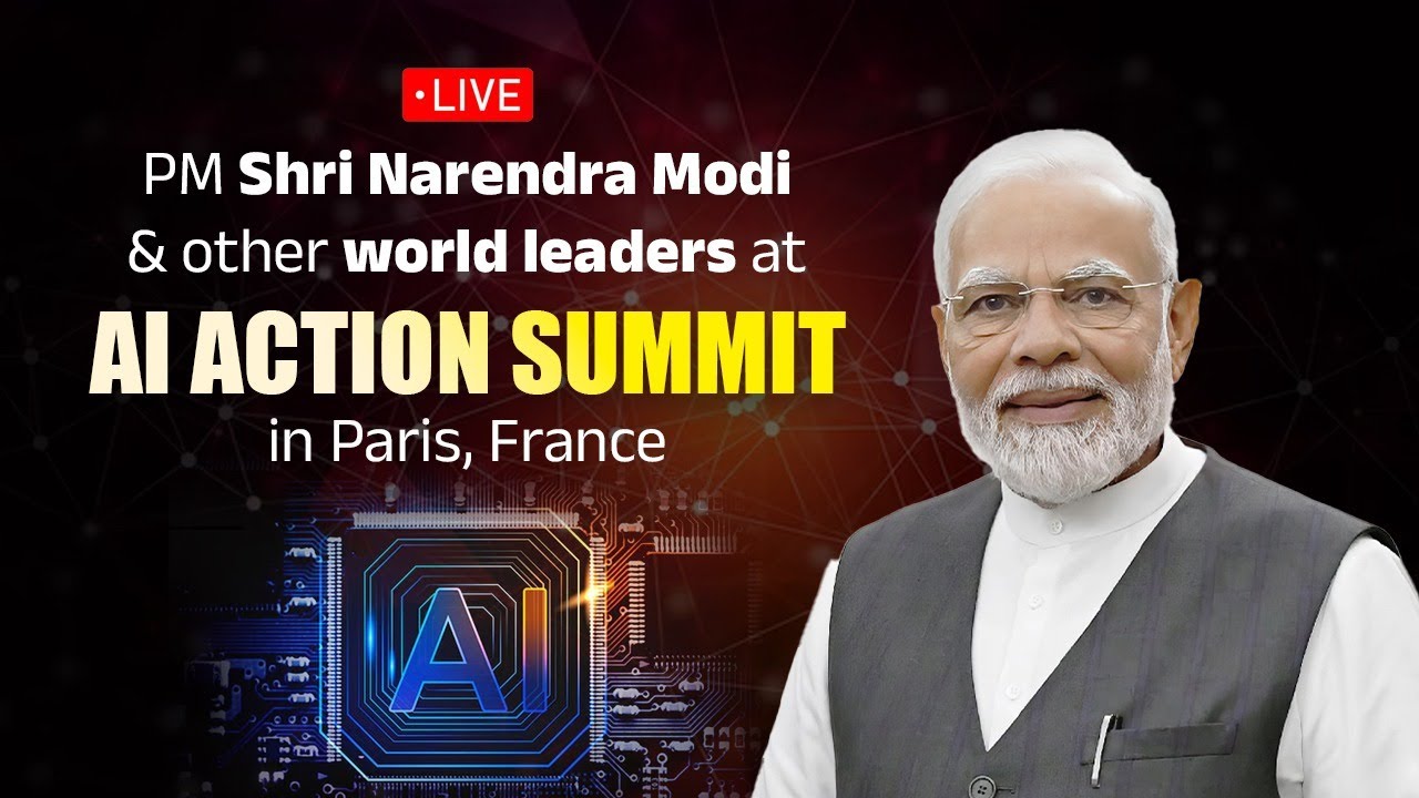 LIVE: PM Shri Narendra Modi and other world leaders at AI Action Summit in Paris, France