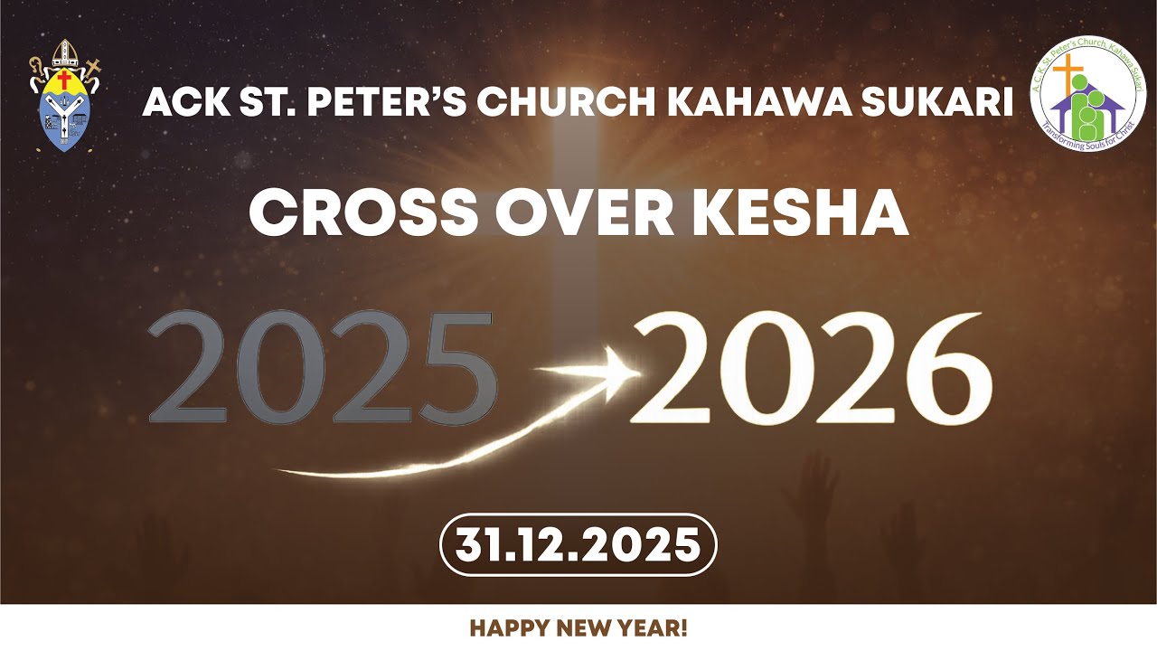 Crossover Service - ACK St. Peters Church Kahawa Sukari | 31st December 2025 9pm🔔