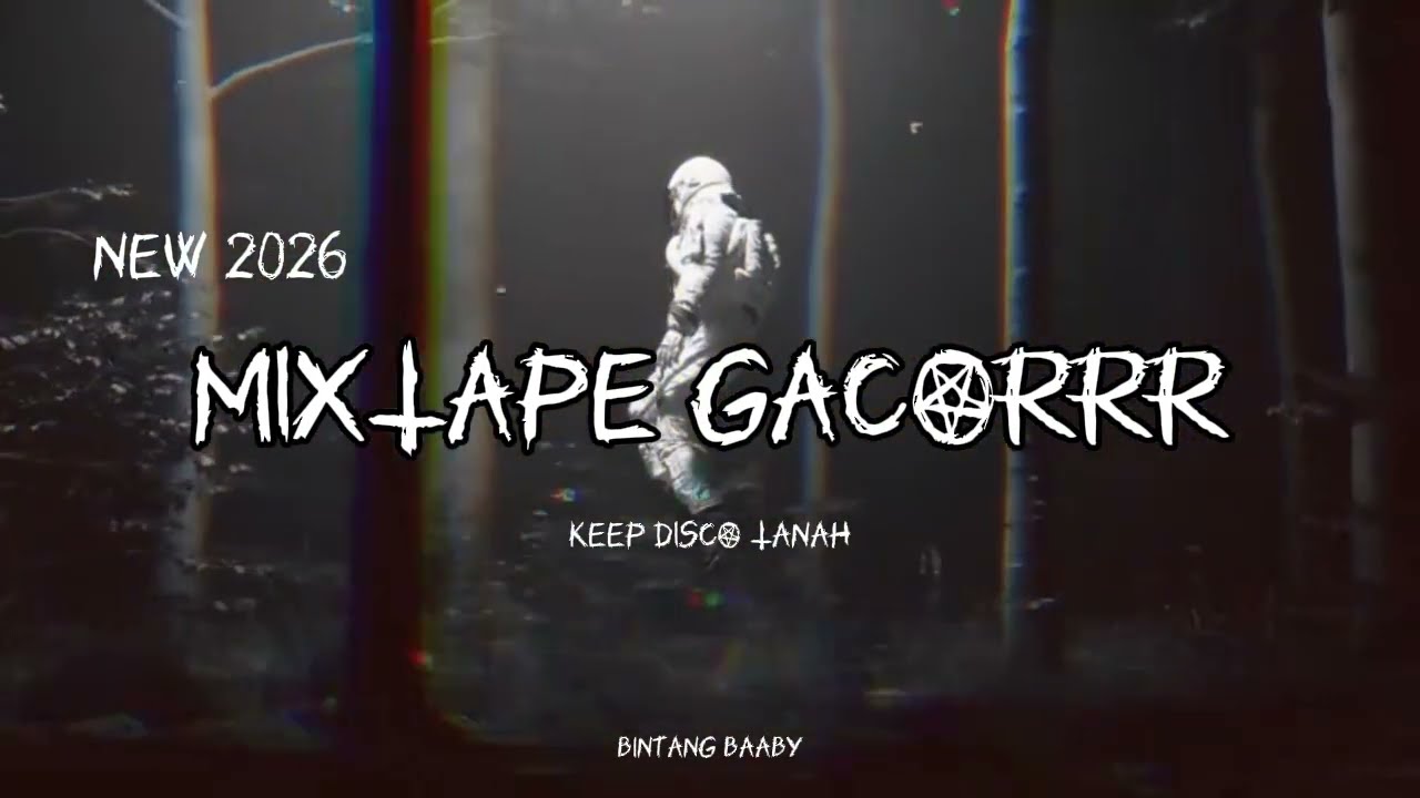 MIXTAPE FULL KEEP DISCO TANAH!!! - BintangBaaby - Neww2026