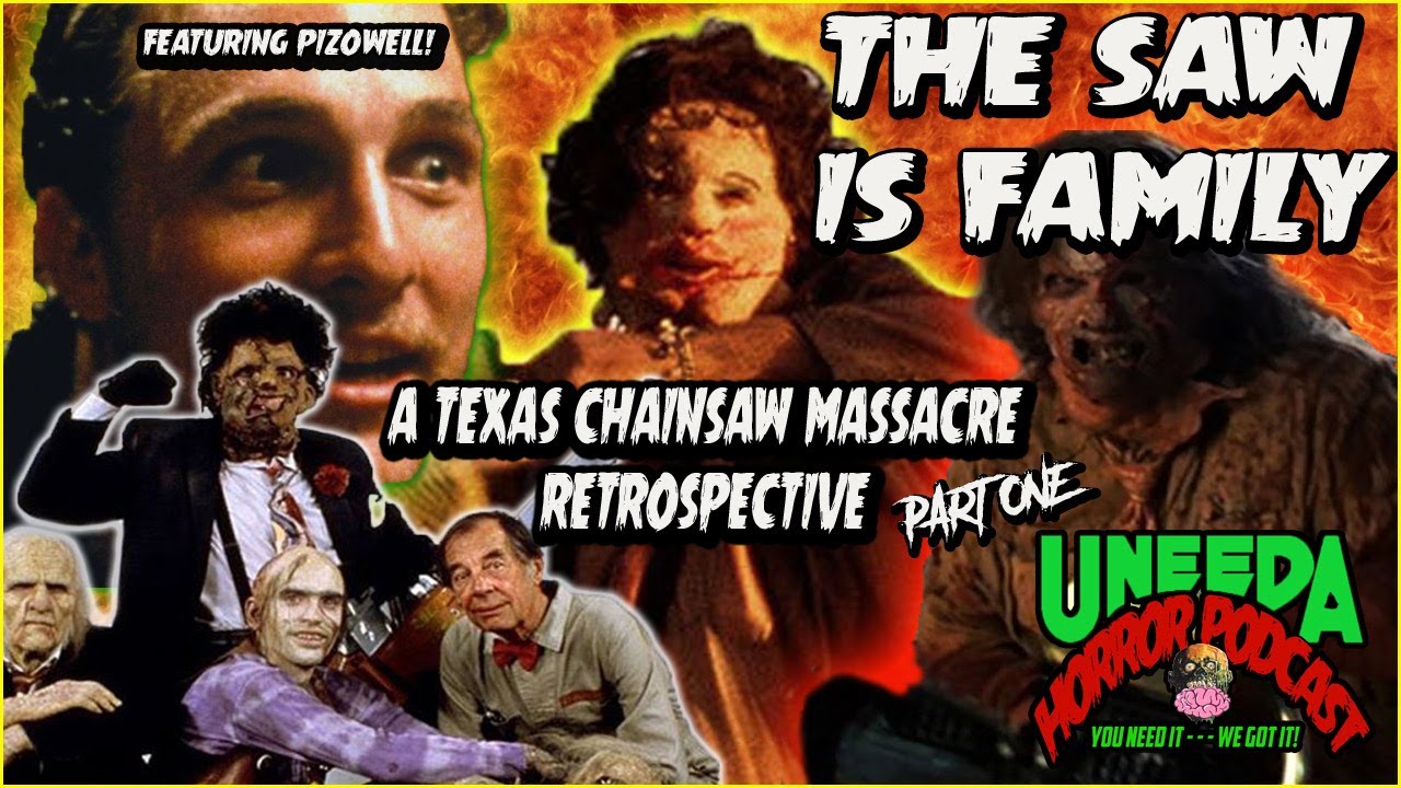Uneeda Horror Podcast Episode 27 | The Saw Is Family | Texas Chainsaw Massacre Retrospective Pt. 1