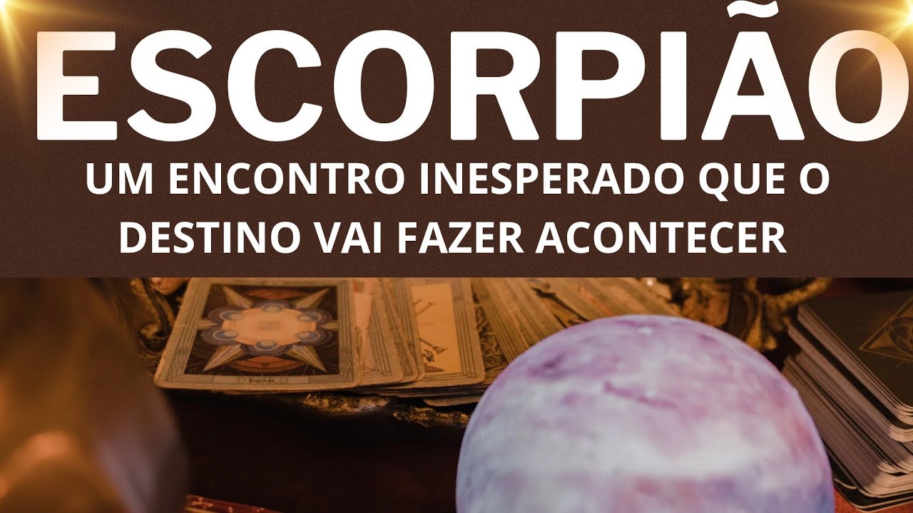 ♏️😮ESCORPIÃO UM ENCONTRO INESPERADO QUE O DESTINO VAI FAZER ACONTECER