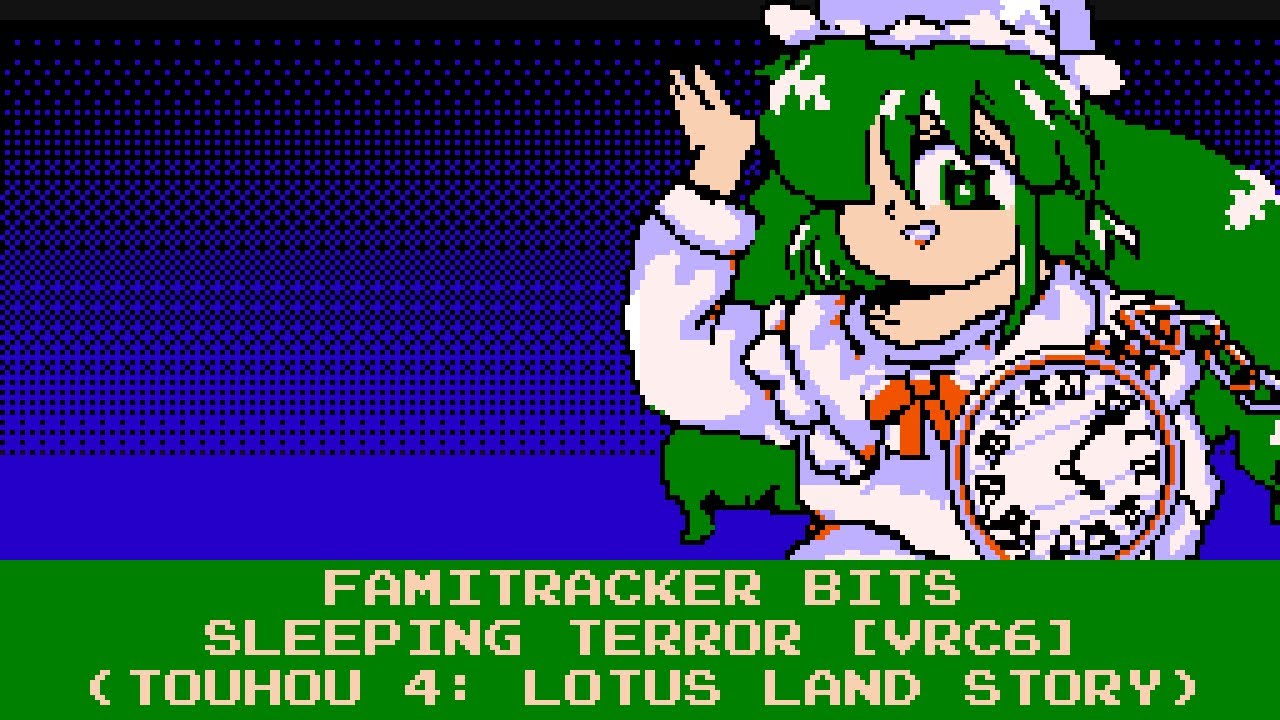 Famitracker Bits - Sleeping Terror ~ Sleeping Terror (Touhou Gensoukyou ~ Lotus Land Story) [VRC6]