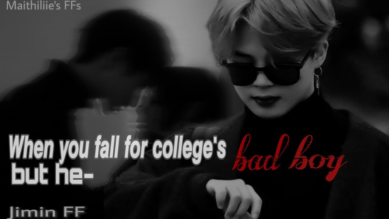 𝙒𝙝𝙚𝙣 𝙮𝙤𝙪 𝙛𝙖𝙡𝙡 𝙛𝙤𝙧 𝙘𝙤𝙡𝙡𝙚𝙜𝙚'𝙨 𝙗𝙖𝙙 𝙗𝙤𝙮 𝙗𝙪𝙩 𝙝𝙚- ║ Jimin FF ║ #jimin #jiminff