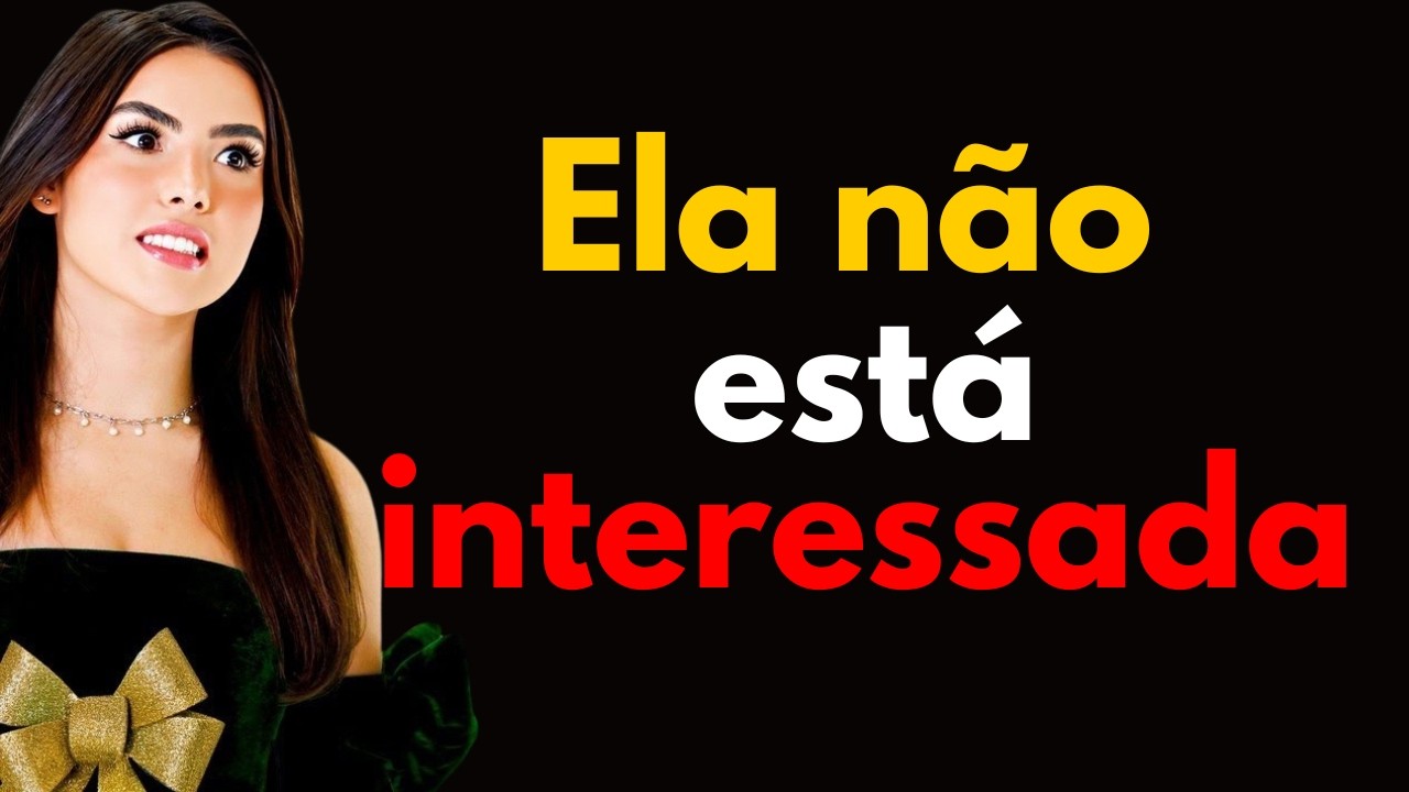 5 Sinais Brutais de que Ela Simplesmente Não Está Afim de Ti (Mas Não Vai Admitir)