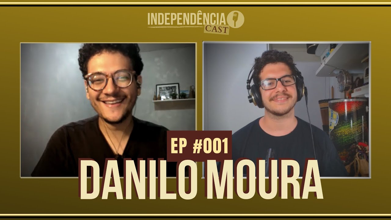 Danilo Moura | Independência CAST #001