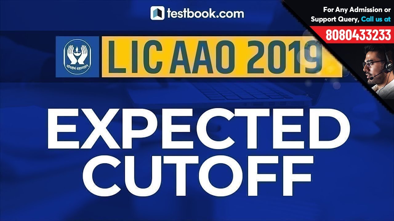 LIC AAO 2019 Expected Cutoff | LIC AAO Exam Dates & Previous Year Cutoff | LIC Recruitment 2019