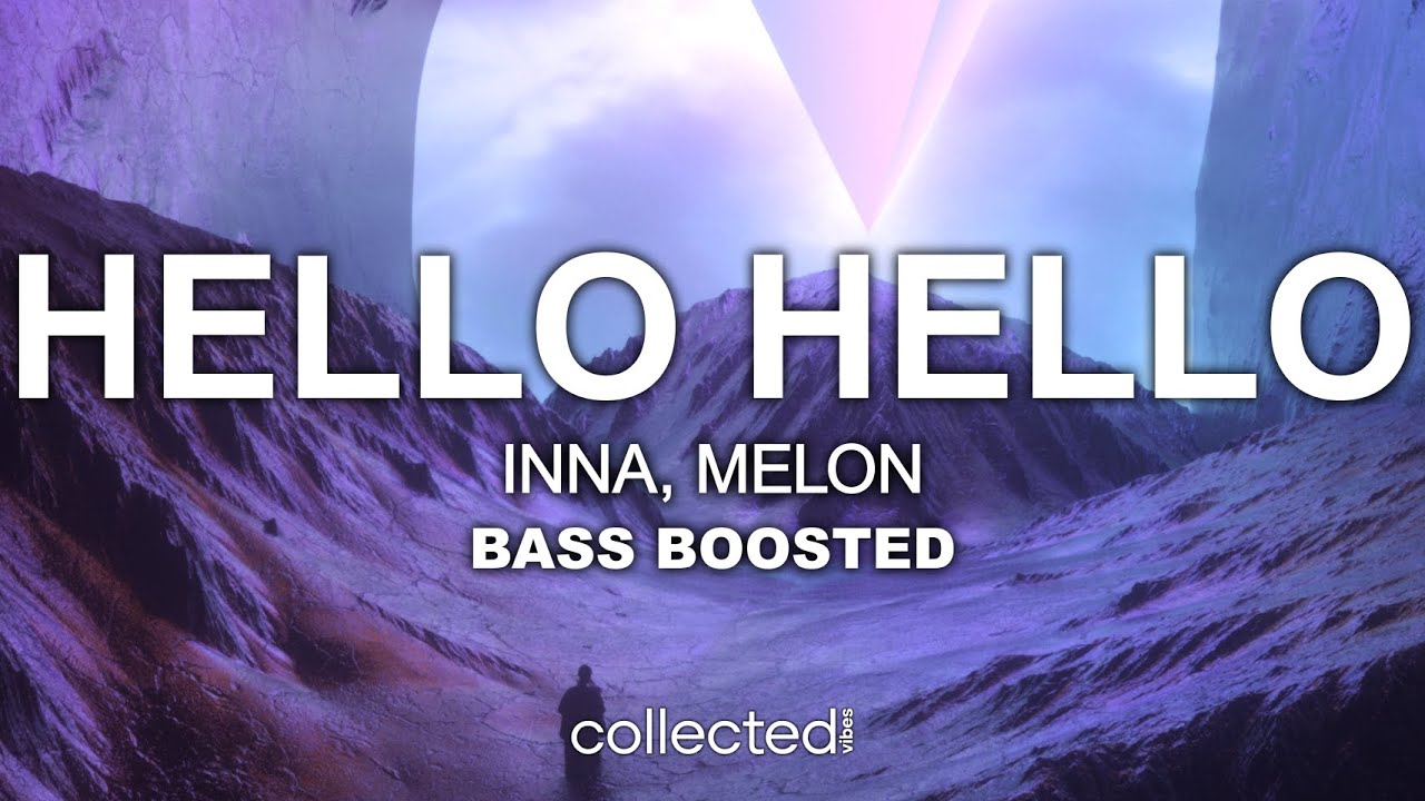 INNA x MELON - Hello Hello 🔊 [Bass Boosted]