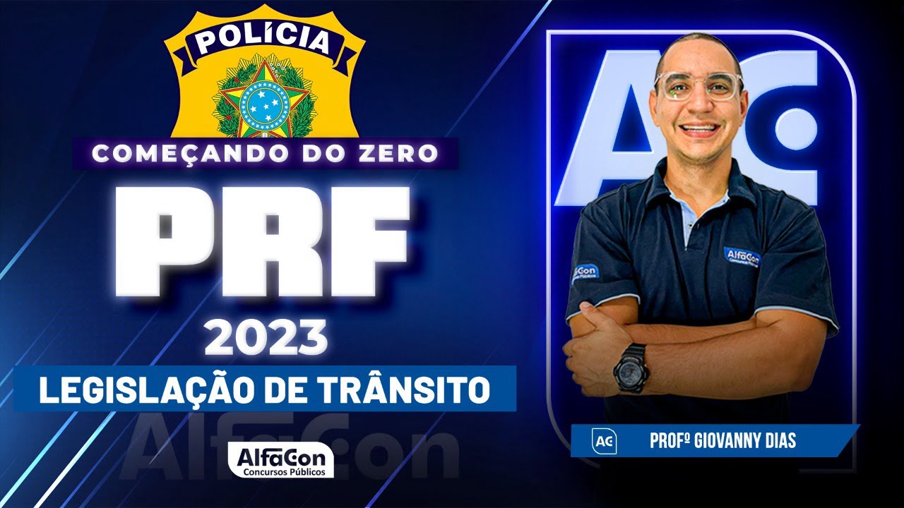 Concurso PRF 2023 - Começando do Zero - Legislação do Trânsito - Alfacon