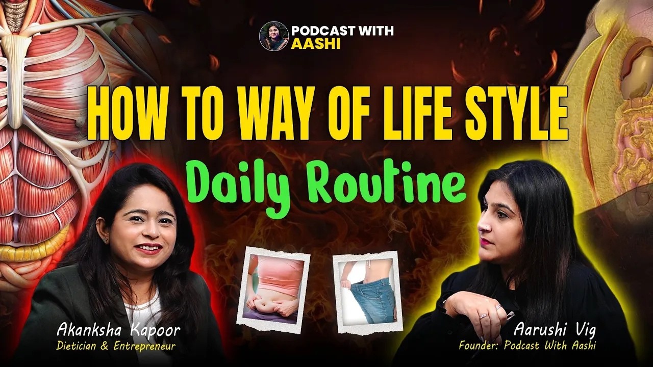 How to Way of Life Style In Daily Routine  By dietietion Akansha Kapoor