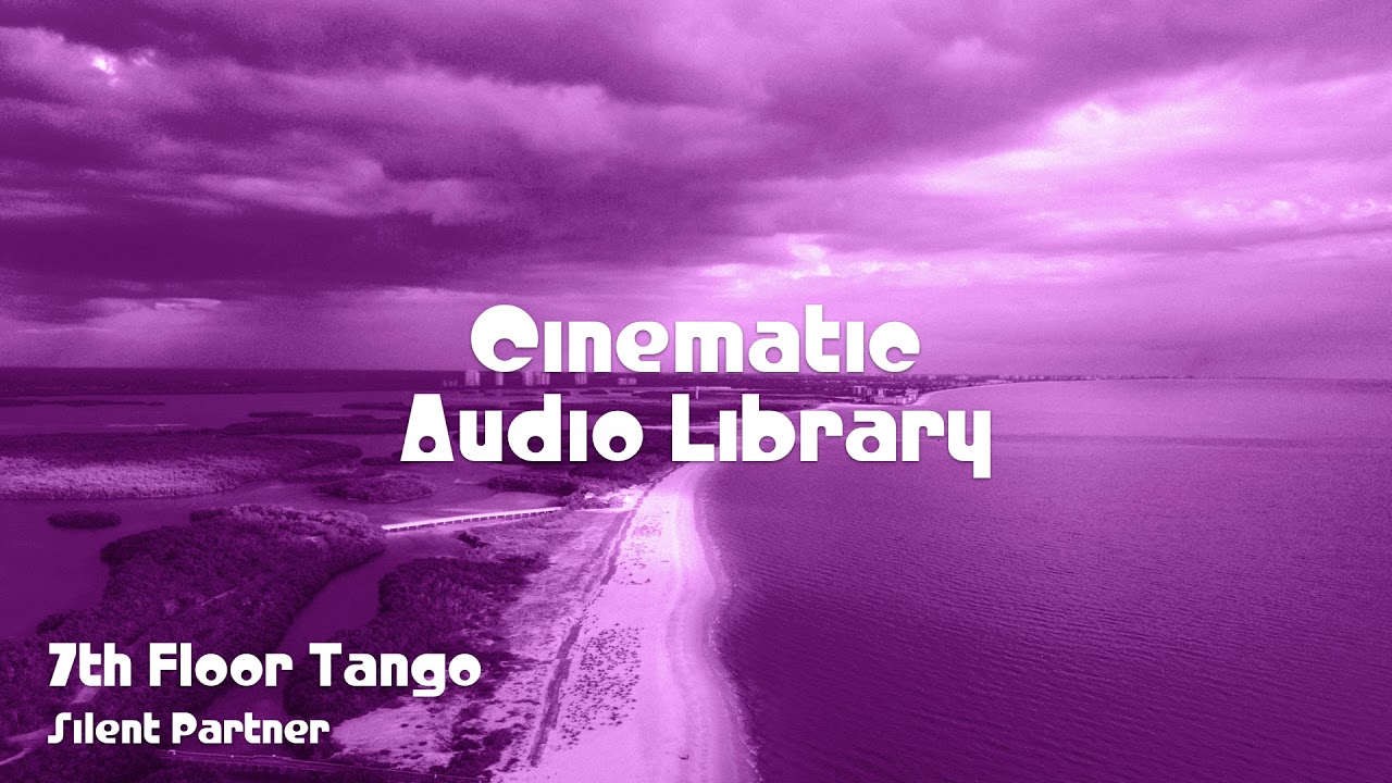 🎵 7th Floor Tango - Silent Partner 🎧 No Copyright Music 🎶 Cinematic Music