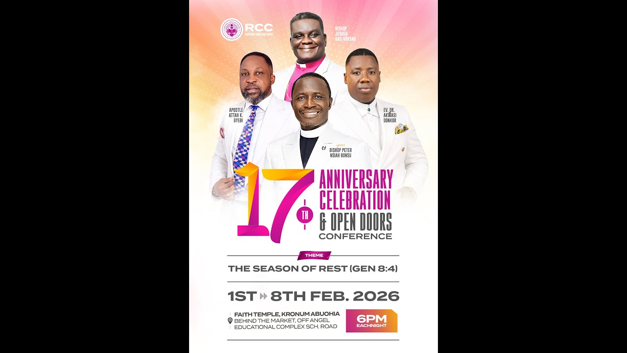 17TH ANNIVESARY CELEBRATION AND OPEN DOORS CONFERENCE|APOSTLE ATTAH K. GYEBI |DAY 4|RCC|26