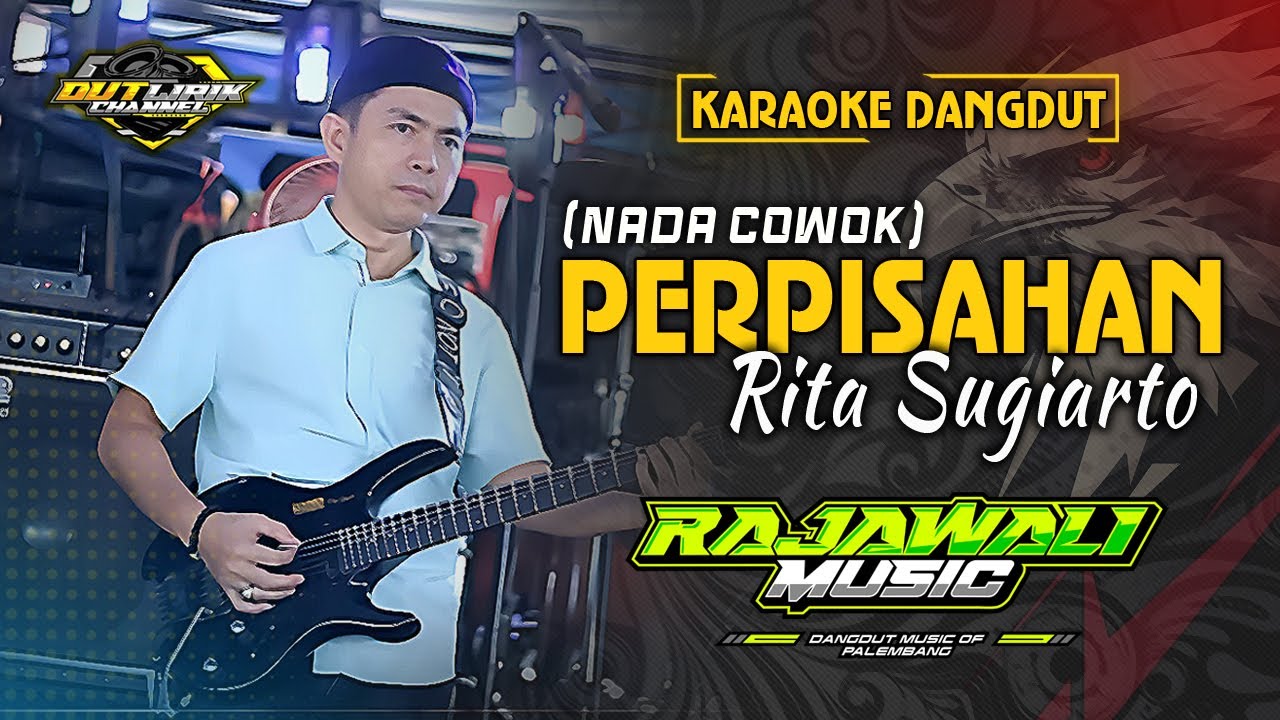PERPISAHAN - RITA SUGIARTO (KARAOKE NADA COWOK ) || RAJAWALI MUSIC PALEMBANG