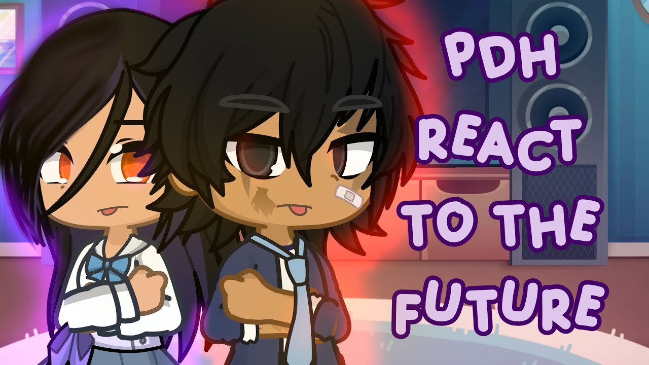 PDH react to future pt.1 || put x2 speed || Remake ||