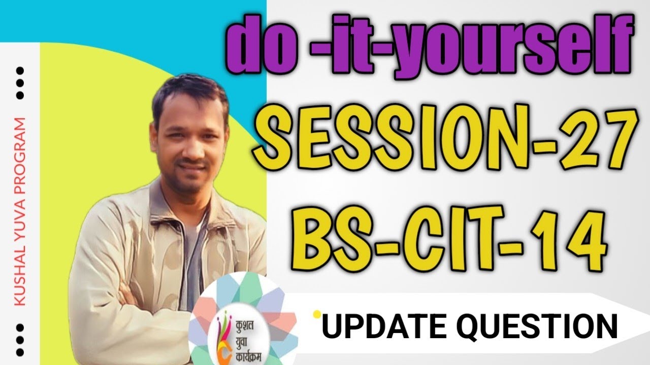 SESSION-27 BS-CIT-14 ! kushal yuva program 2023 ! #kypdoityourself #cit