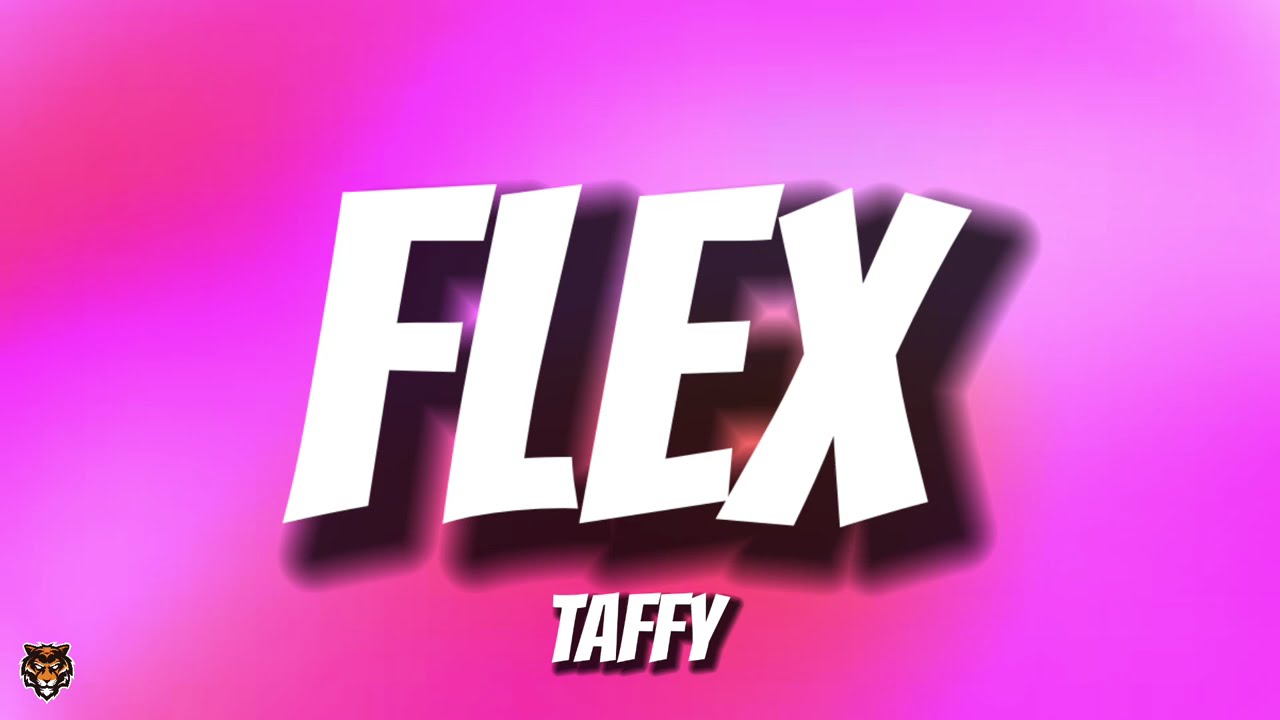 Taffy - Flex &ldquo;Feeling On My Body&rdquo; (TikTok Trending Audio)